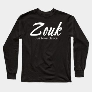 Zouk Live Love Dance Long Sleeve T-Shirt